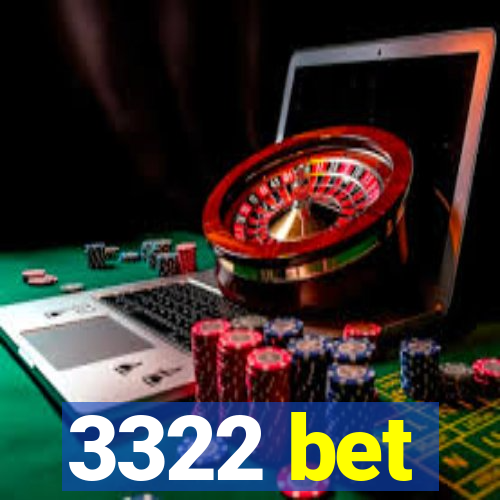 3322 bet